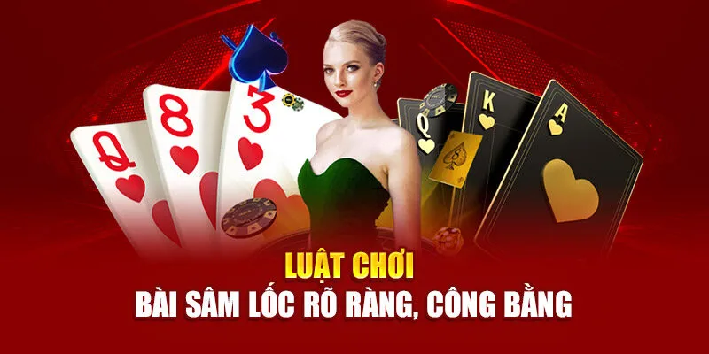 Hiểu rõ luật chơi là bước đầu giúp bạn làm chủ mọi ván Sâm lốc